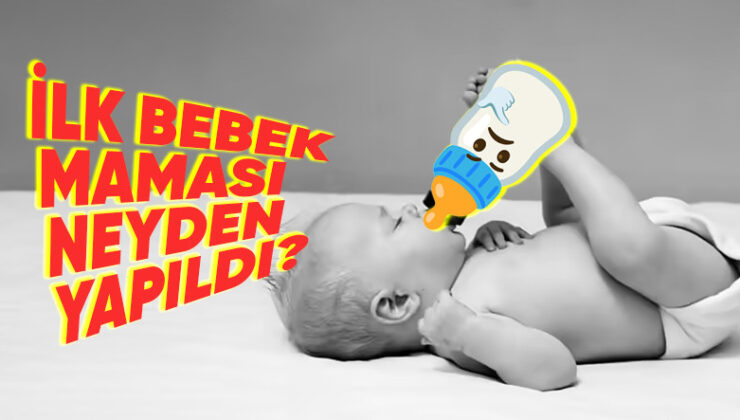 Bebekler Evvelden Anne Sütü Olmadığında Nasıl Besleniyordu? Birinci Bebek Maması Ne Vakit ve Neyden Yapıldı?