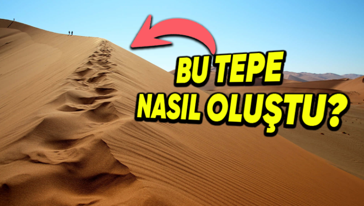 Çöllerdeki Dalga Halindeki Kum Dorukları Nasıl Oluşur? İnsan Müdahalesi Olmadığı Kesin!