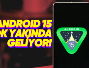 Android 15’in Kaynak Kodu Yayımlandı! Çok Yakında Çıkış Yapacak
