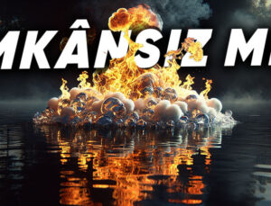 İki Yanıcı Gaz Olan Hidrojen ve Oksijenden Oluşmasına Karşın “Su” Neden Yanıcı Bir Husus Değil?