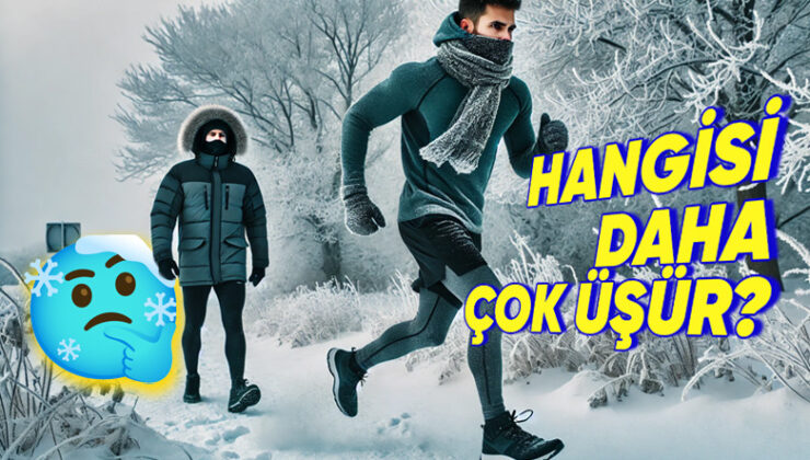 Soğukta Koşmak mı Yoksa Yürümek mi Daha Mantıklı? Hangi Seçenek Sıcak Tutuyor?
