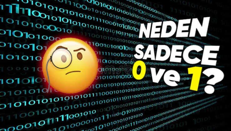 Bilgisayarlarda Neden Sırf “1” ve “0” Sayılarından Oluşan İkili Sayı Sistemi Kullanılıyor?