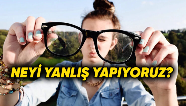 Gözlük Takıyorsanız Bu Kolay Bakım Yanılgılarıyla Göz Sıhhatinizi Sessizce Bozuyor Olabilirsiniz!