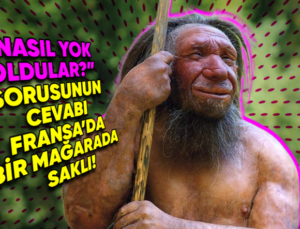 Fransa’daki Bir Mağara Neandertallerin Nasıl Yok Olduğuna Işık Tutuyor Olabilir (Peki Ancak Nasıl?)