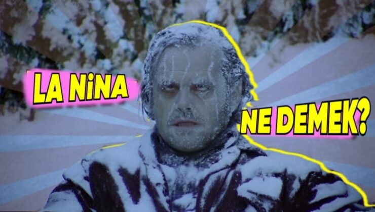 Önümüzdeki Günlerde Bizi Bekleyen “La Nina” Soğuklarındaki “Nina” Teriminin Manası Ne?