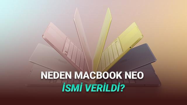 Apple, Uygun Fiyatlı MacBook Modeline Neden “Neo” İsmini Verdiğini Açıkladı