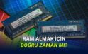 RAM Fiyatlarına Yönelik Yeni Araştırma: Fiyatlar Düşecek mi?