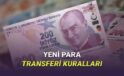 Yüksek Dengeli Para Transferlerinde Yeni Periyot: İşte Yeni Hudut ve Kurallar!
