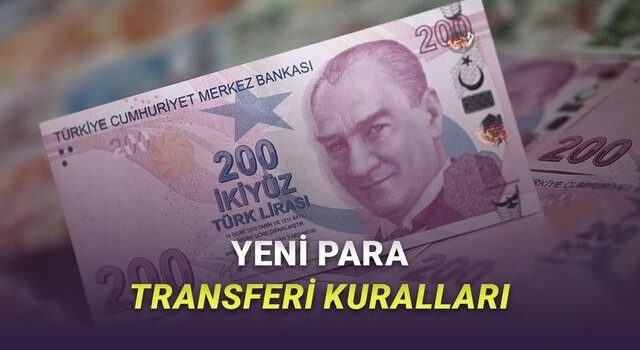 Yüksek Dengeli Para Transferlerinde Yeni Periyot: İşte Yeni Hudut ve Kurallar!