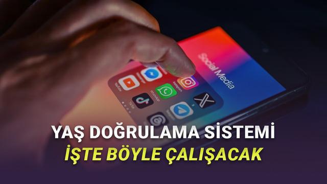 SON DAKİKA: Oyun ve Toplumsal Medya Platformlarının Yaş Doğrulamasını Nasıl Yapacağı Aşikâr Oldu