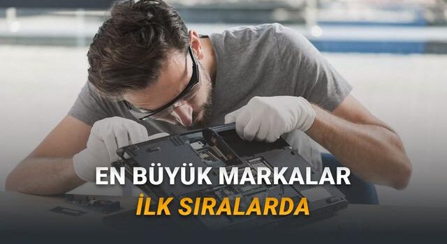 Tamir Etmesi En Güç Dizüstü Bilgisayar Markaları Açıklandı (Zirveye Çok Şaşıracaksınız)