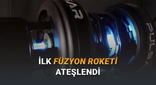 Uzay Çağı Yakın: Dünyanın Birinci Füzyon Roketi Ateşlendi [Video]