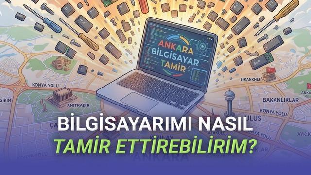 Ankara’da En Âlâ Bilgisayar Tamir Servisleri (2026 Yeni Liste)