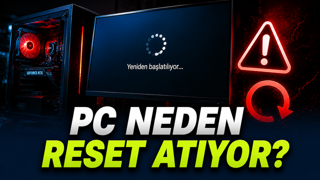 ‘Bilgisayar Kendi Kendine Reset Atıyor’ Sorunu Nasıl Çözülür?