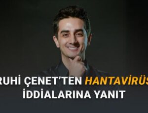 Ruhi Çenet’ten Hantavirüs Argümanlarına Cevap Geldi: “Test Sonucum Negatif”