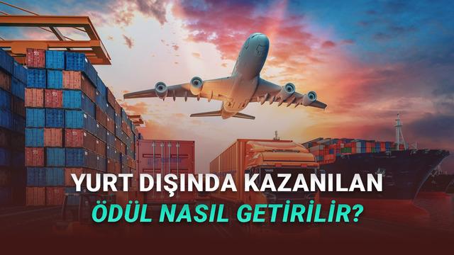 Ticaret Bakanlığı, Yurt Dışında Kazanılan Mükafatların Türkiye’ye Gelişi ile İlgili Açıklama Yaptı